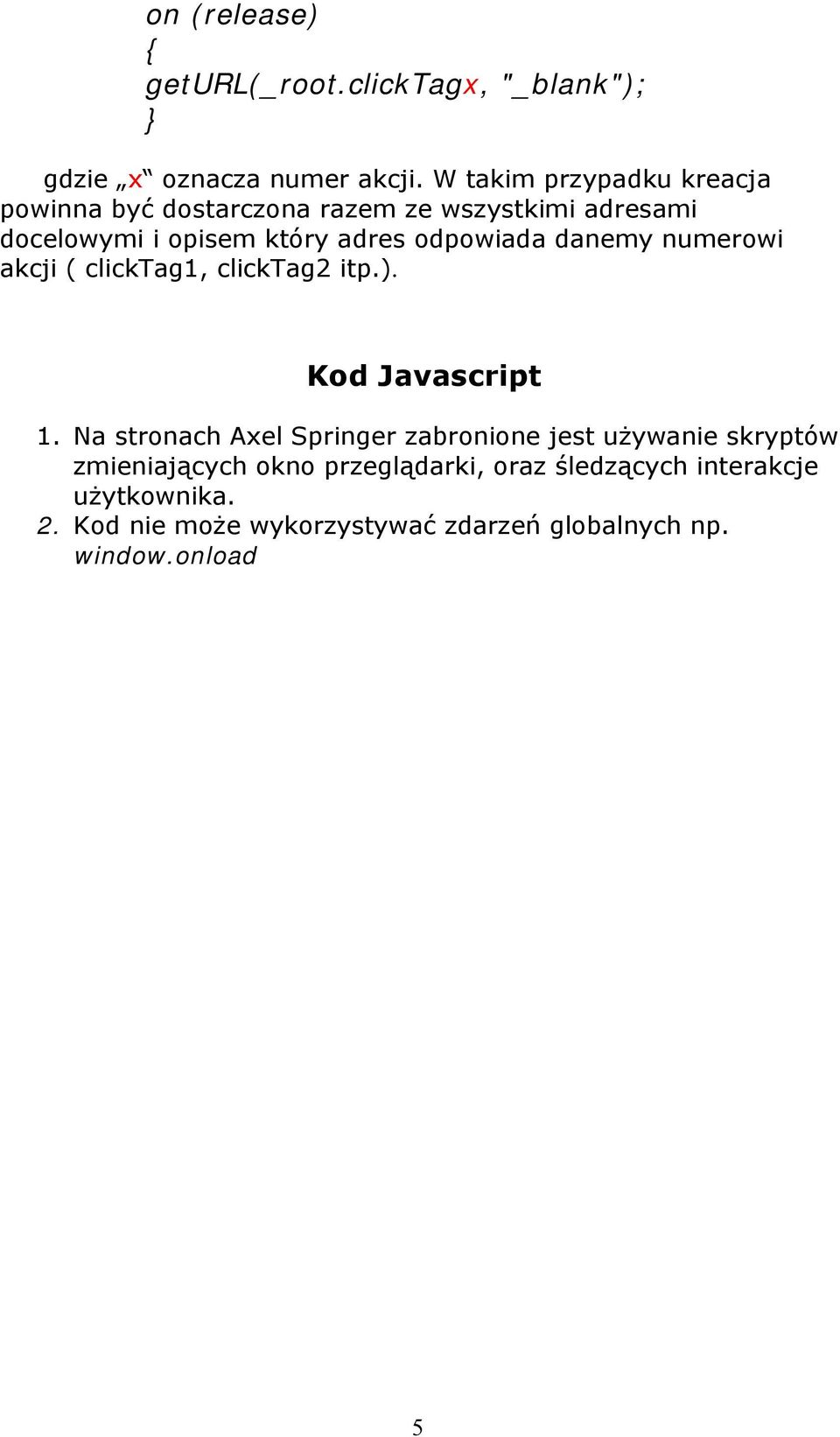 odpowiada danemy numerowi akcji ( clicktag1, clicktag2 itp.). Kod Javascript 1.