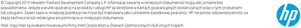 Żaden zapis w niniejszej publikacji nie może być traktowany jako udzielenie dodatkowej gwarancji.