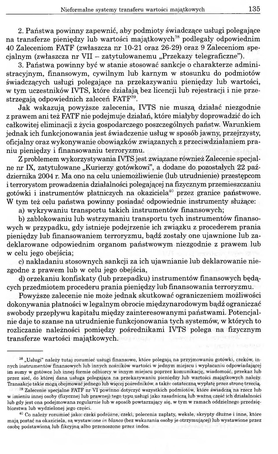 Zaleceniom specjalnym (zwłaszcza nr VII - zatytułowanemu Przekazy telegraficzne ). 3.