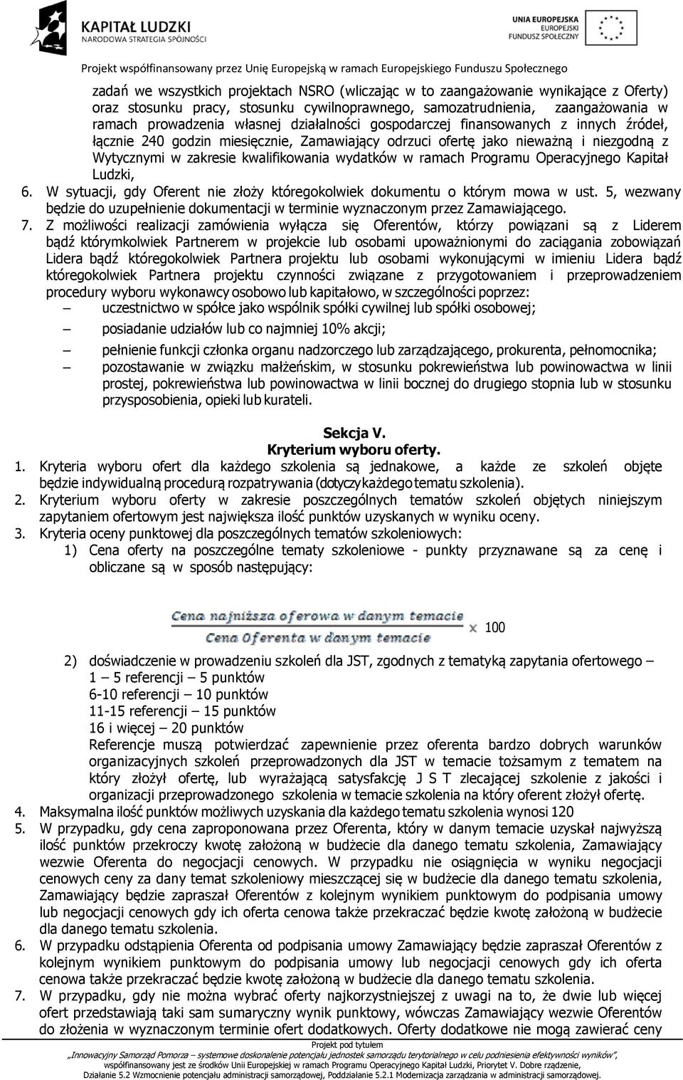 Programu Operacyjnego Kapitał Ludzki, 6. W sytuacji, gdy Oferent nie złoży któregokolwiek dokumentu o którym mowa w ust.