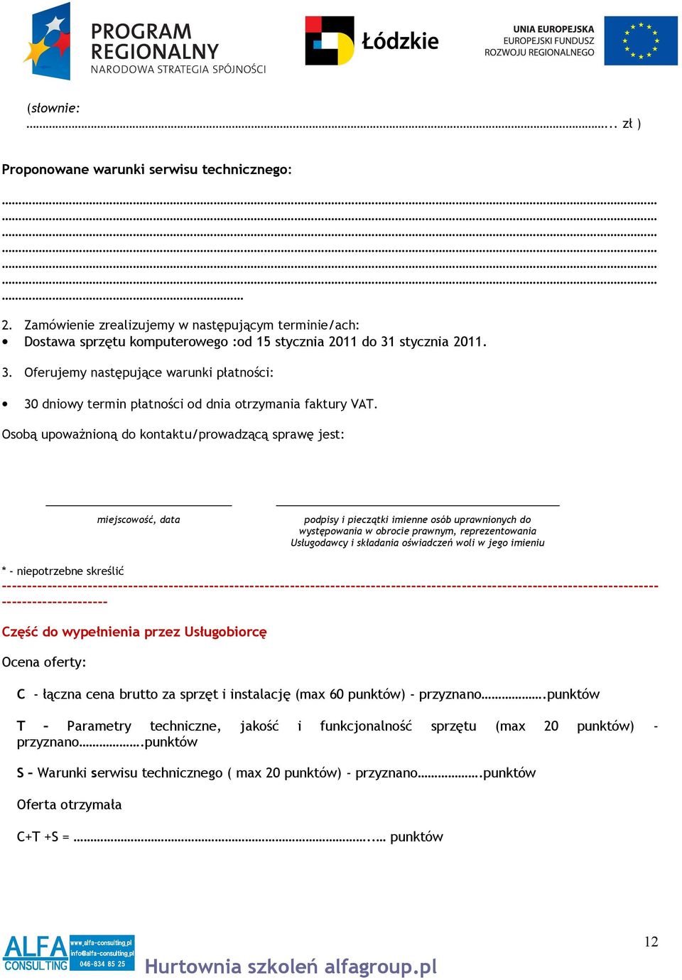 Osobą upoważnioną do kontaktu/prowadzącą sprawę jest: miejscowość, data podpisy i pieczątki imienne osób uprawnionych do występowania w obrocie prawnym, reprezentowania Usługodawcy i składania