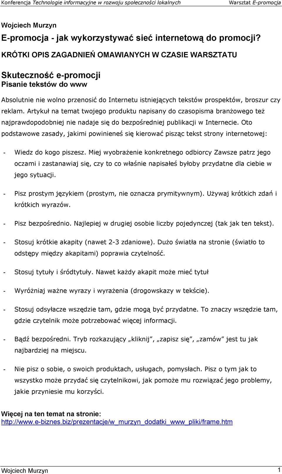 Artykuł na temat twojego produktu napisany do czasopisma branżowego też najprawdopodobniej nie nadaje się do bezpośredniej publikacji w Internecie.