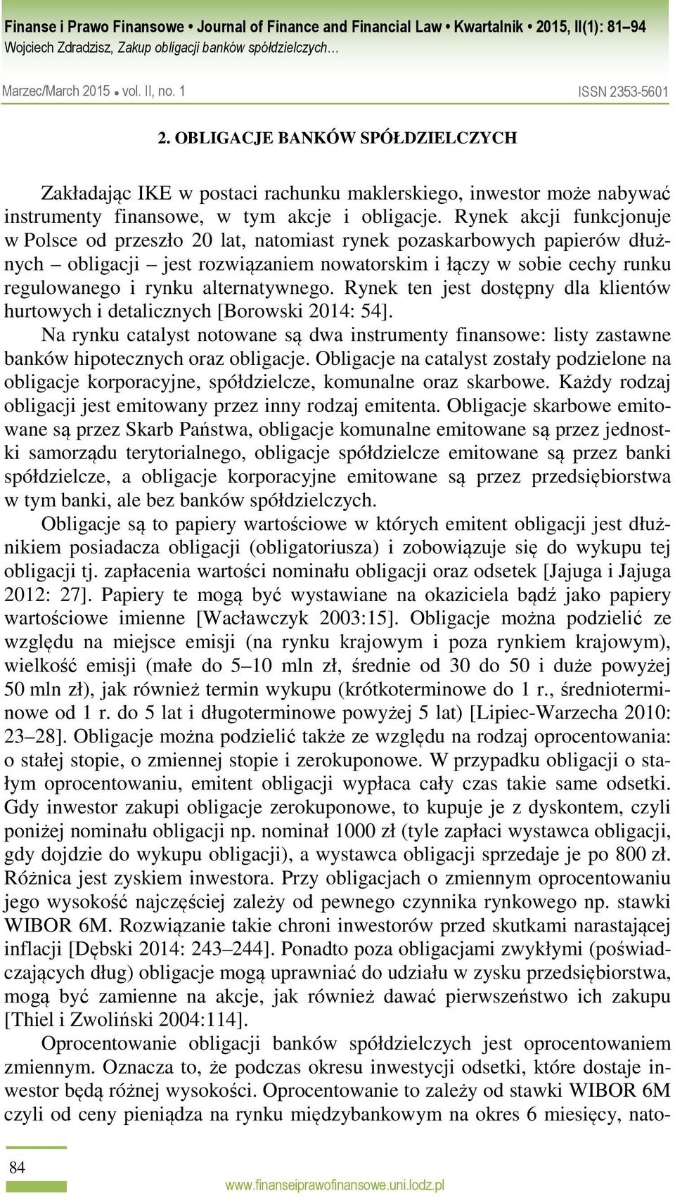 alternatywnego. Rynek ten jest dostępny dla klientów hurtowych i detalicznych [Borowski 2014: 54].