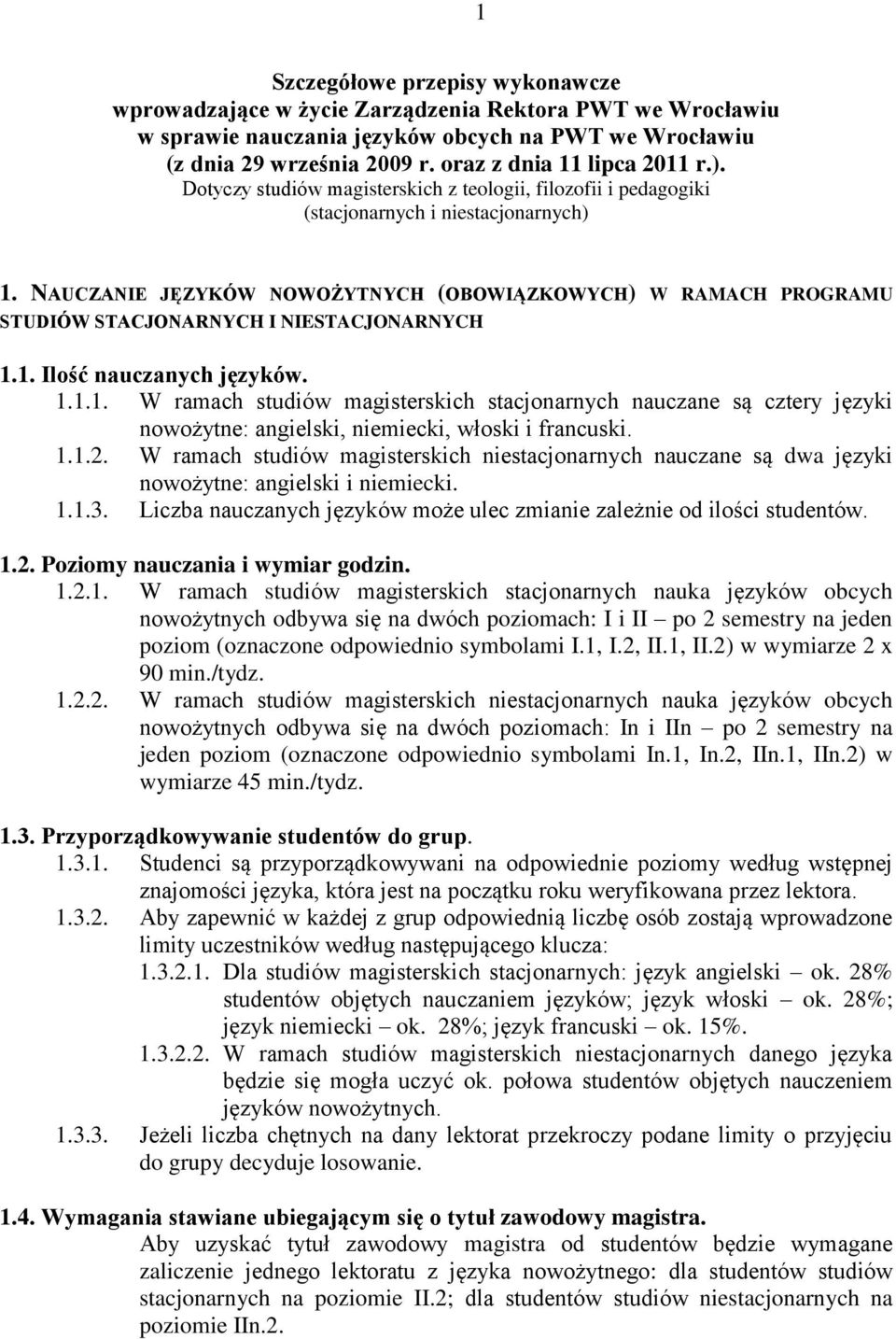 NAUCZANIE JĘZYKÓW NOWOŻYTNYCH (OBOWIĄZKOWYCH) W RAMACH PROGRAMU STUDIÓW STACJONARNYCH I NIESTACJONARNYCH 1.