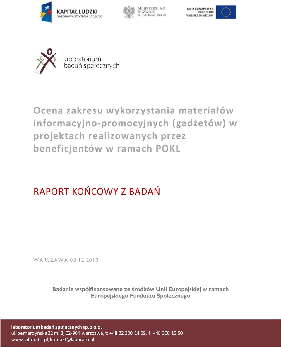 2010 w ramach Europejskiego Funduszu Społecznego laboratorium badań społecznych sp. z o.o. ul.