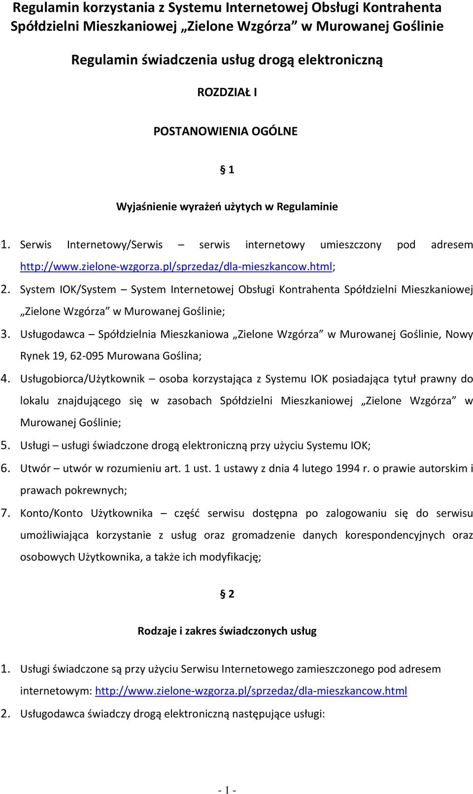 System IOK/System System Internetowej Obsługi Kontrahenta Spółdzielni Mieszkaniowej Zielone Wzgórza w Murowanej Goślinie; 3.