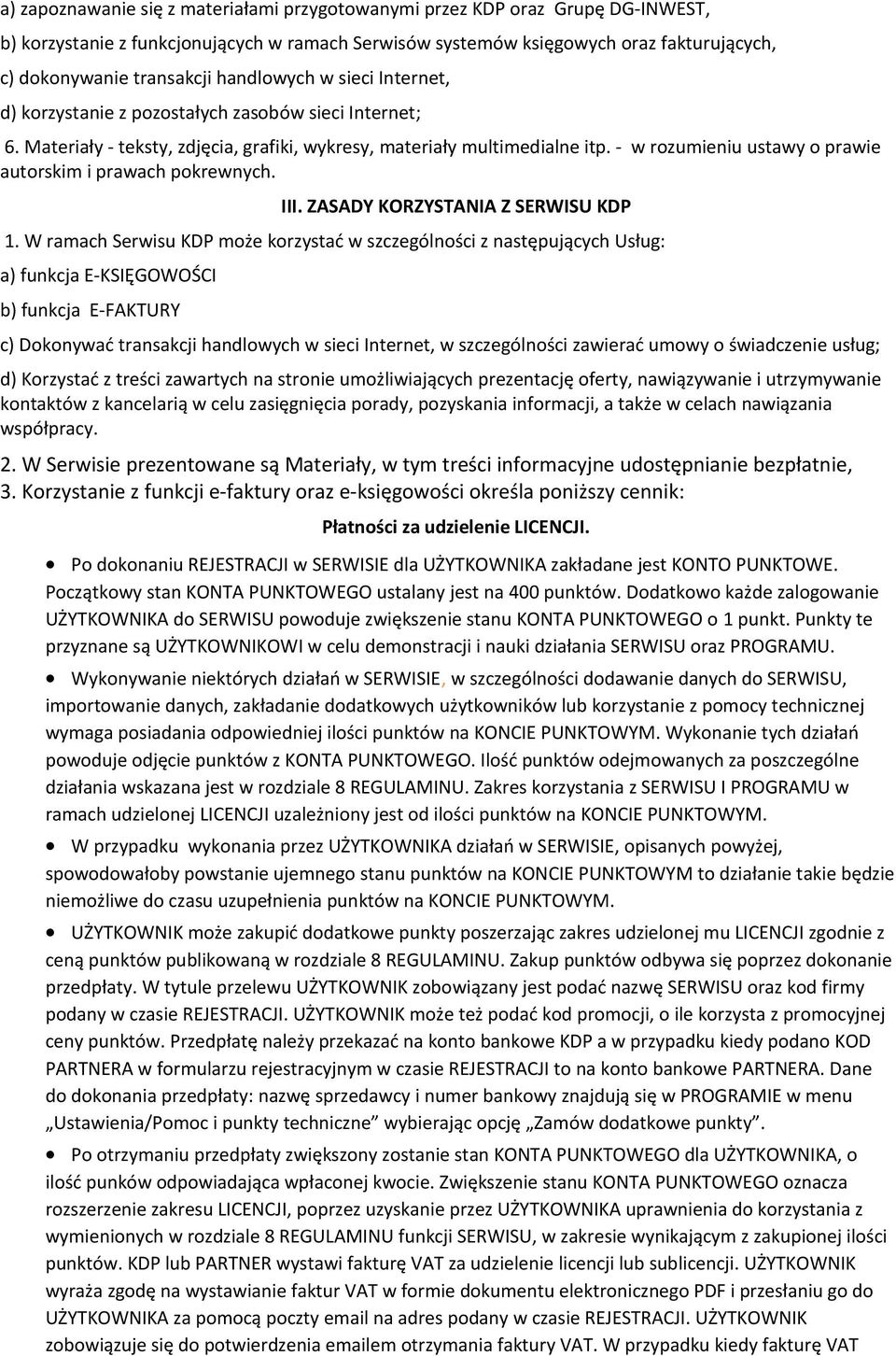 - w rozumieniu ustawy o prawie autorskim i prawach pokrewnych. III. ZASADY KORZYSTANIA Z SERWISU KDP 1.