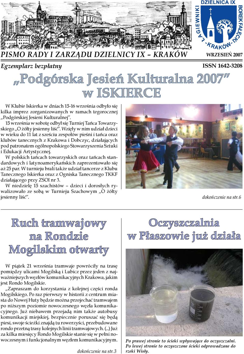 Wzięły w nim udział dzieci w wieku do 11 lat z sześciu zespołów pieśni i tańca oraz klubów tanecznych z Krakowa i Dobczyc, działających pod patronatem ogólnopolskiego Stowarzyszenia Sztuki i Edukacji