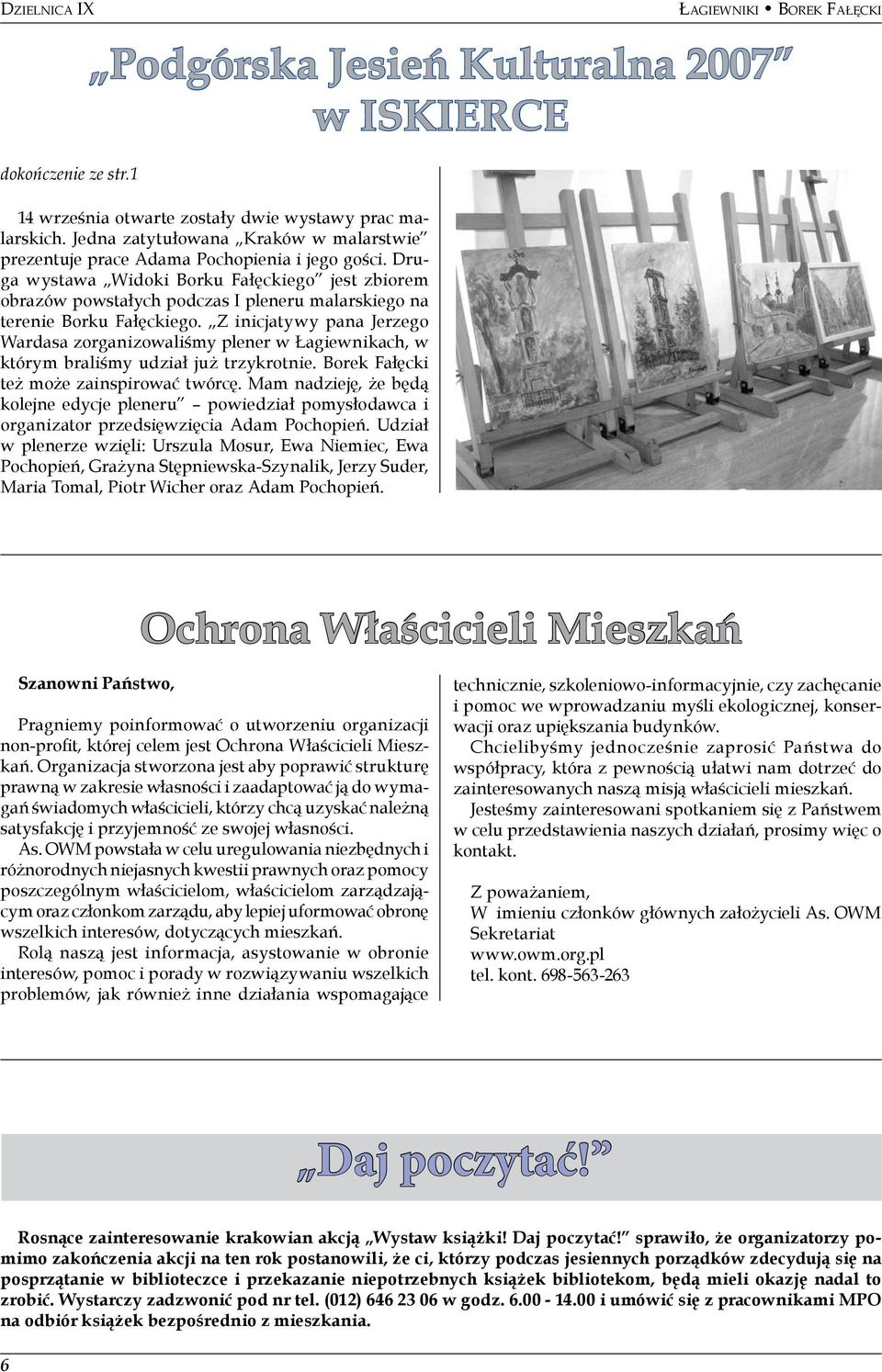 Druga wystawa Widoki Borku Fałęckiego jest zbiorem obrazów powstałych podczas I pleneru malarskiego na terenie Borku Fałęckiego.