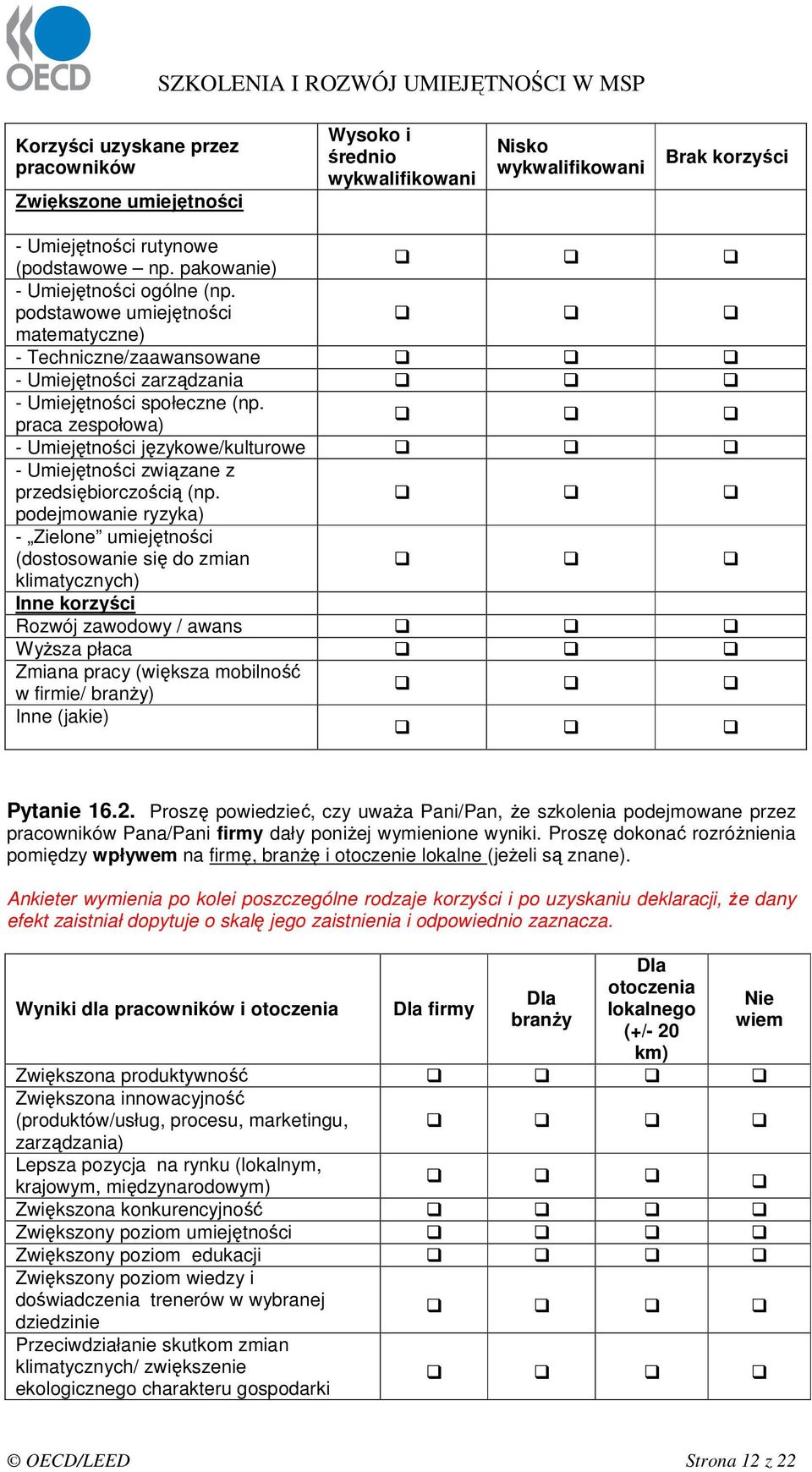 praca zespołowa) - Umiejętności językowe/kulturowe - Umiejętności związane z przedsiębiorczością (np.