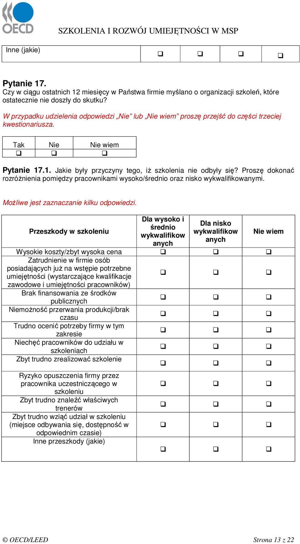 Proszę dokonać rozróŝnienia pomiędzy pracownikami wysoko/średnio oraz nisko wykwalifikowanymi. MoŜliwe jest zaznaczanie kilku odpowiedzi.