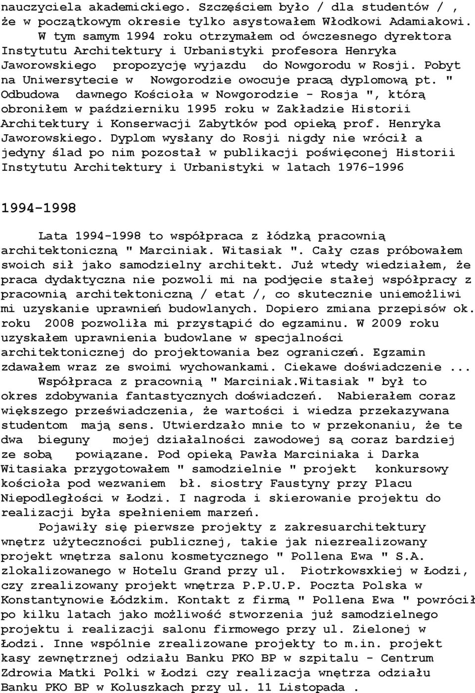 Pobyt na Uniwersytecie w Nowgorodzie owocuje prac! dyplomow! pt. " Odbudowa dawnego Ko"cio$a w Nowgorodzie - Rosja ", któr!