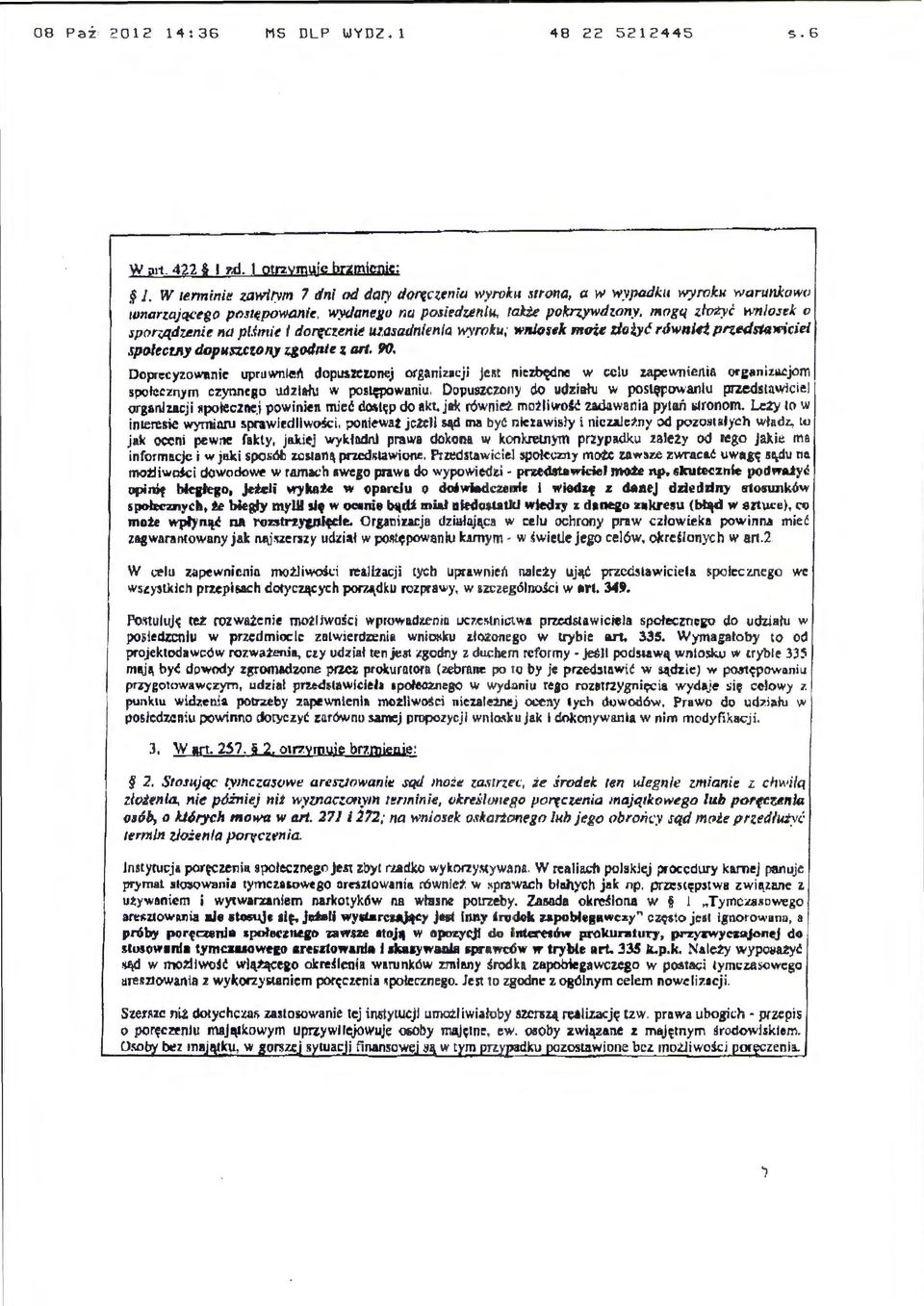 cr.o111 ~odnte' tu-l. 90. Dopr~cyzow1mie upruwnleń dopuszelonej organizicji je~t nie:rbędne w celu upewnienia OfJ:l!ni:tlolejom społecznym czynnego udziału w postępowaniu.