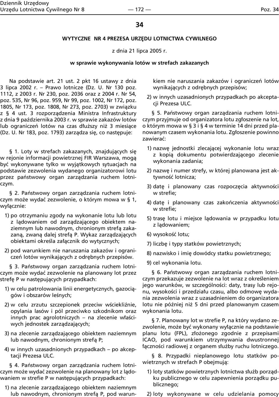 1805, Nr 173, poz. 1808, Nr 273, poz. 2703) w zwi zku z 4 ust. 3 rozporz dzenia Ministra Infrastruktury z dnia 9 pa dziernika 2003 r.