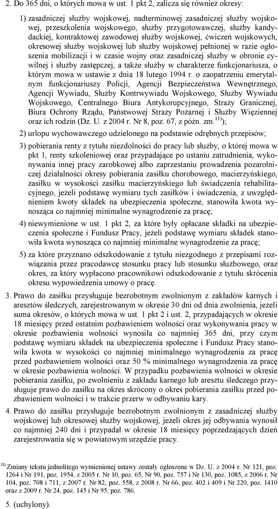 zawodowej służby wojskowej, ćwiczeń wojskowych, okresowej służby wojskowej lub służby wojskowej pełnionej w razie ogłoszenia mobilizacji i w czasie wojny oraz zasadniczej służby w obronie cywilnej i