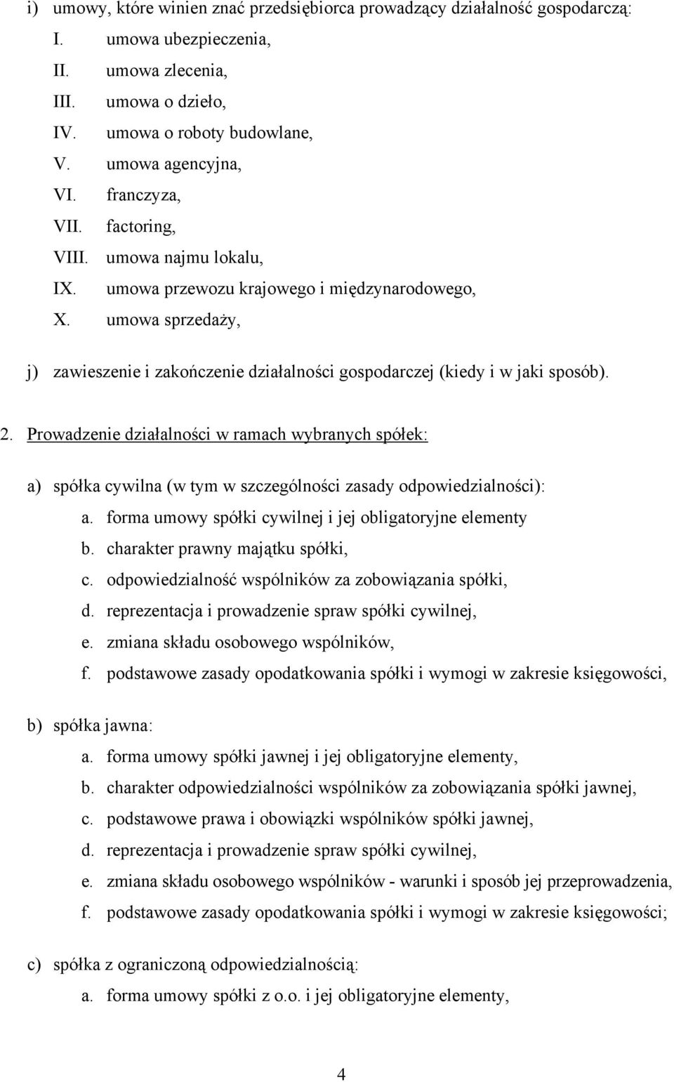 umowa sprzedaży, j) zawieszenie i zakończenie działalności gospodarczej (kiedy i w jaki sposób). 2.