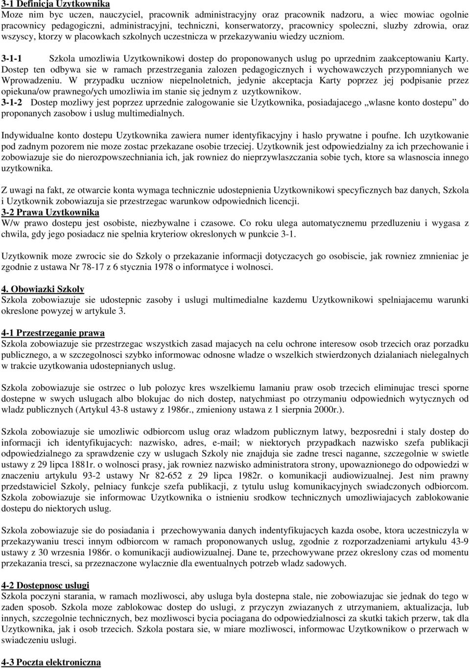 3-1-1 Szkola umozliwia Uzytkownikowi dostep do proponowanych uslug po uprzednim zaakceptowaniu Karty.