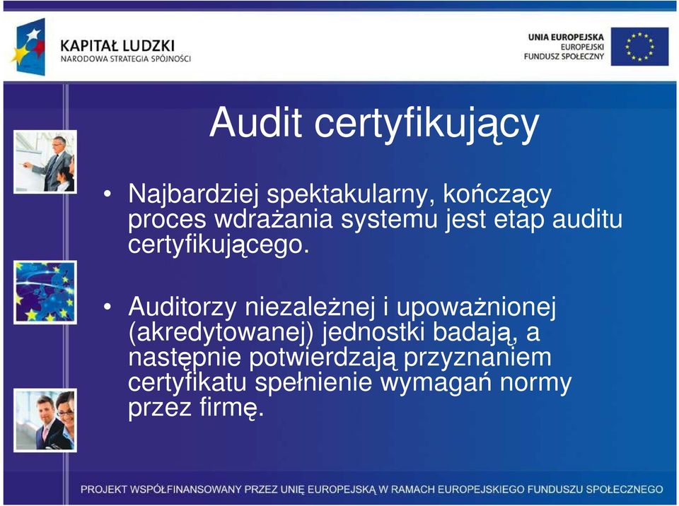 Auditorzy niezaleŝnej i upowaŝnionej (akredytowanej) jednostki