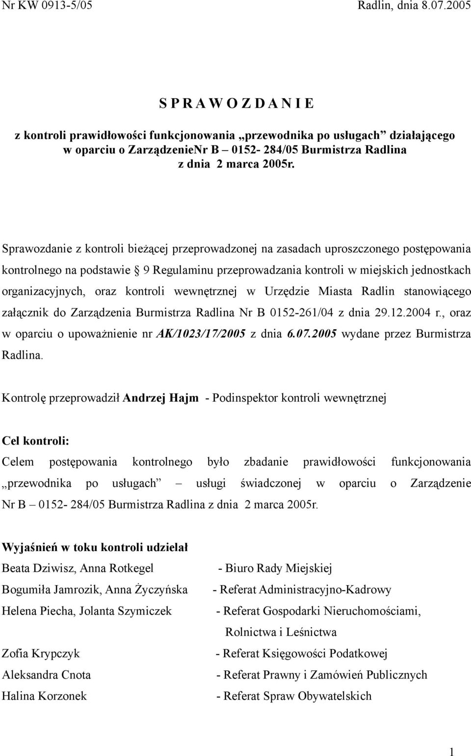 Sprawzdanie z kntrli bieżącej przeprwadznej na zasadach uprszczneg pstępwania kntrlneg na pdstawie 9 Regulaminu przeprwadzania kntrli w miejskich jednstkach rganizacyjnych, raz kntrli wewnętrznej w