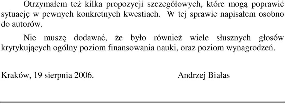 Nie muszę dodawać, że było również wiele słusznych głosów krytykujących ogólny