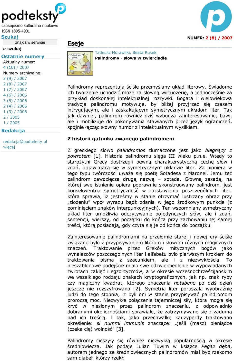 Świadome ich tworzenie uchodzić moŝe za słowną wirtuozerię, a jednocześnie za przykład doskonałej intelektualnej rozrywki.