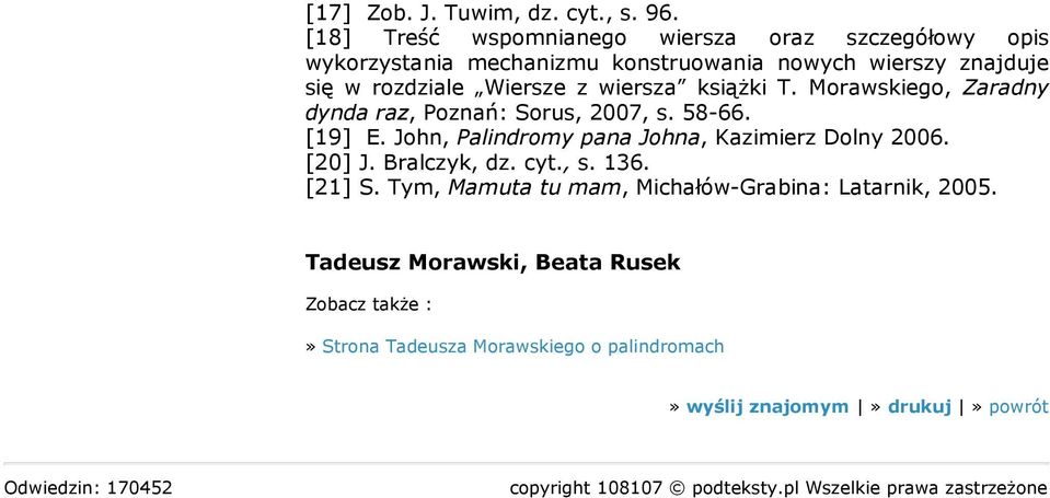 ksiąŝki T. Morawskiego, Zaradny dynda raz, Poznań: Sorus, 2007, s. 58-66. [19] E. John, Palindromy pana Johna, Kazimierz Dolny 2006. [20] J. Bralczyk, dz.