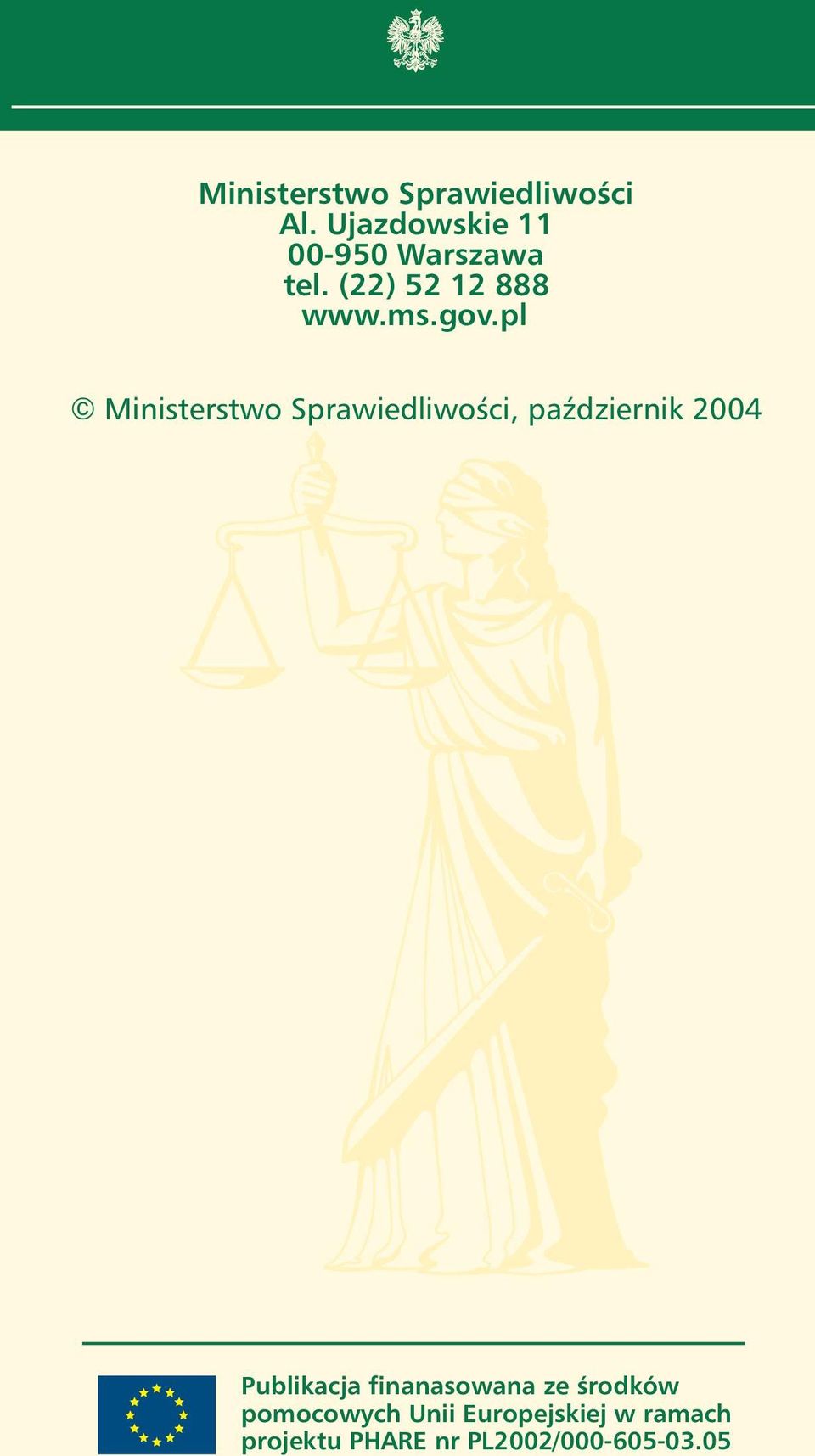 pl Ministerstwo SprawiedliwoÊci, paêdziernik 2004 Publikacja