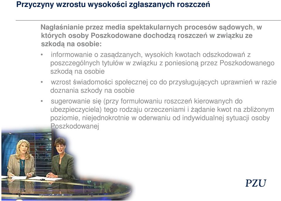 szkodą na osobie wzrost świadomości społecznej co do przysługujących uprawnień w razie doznania szkody na osobie sugerowanie się (przy formułowaniu roszczeń