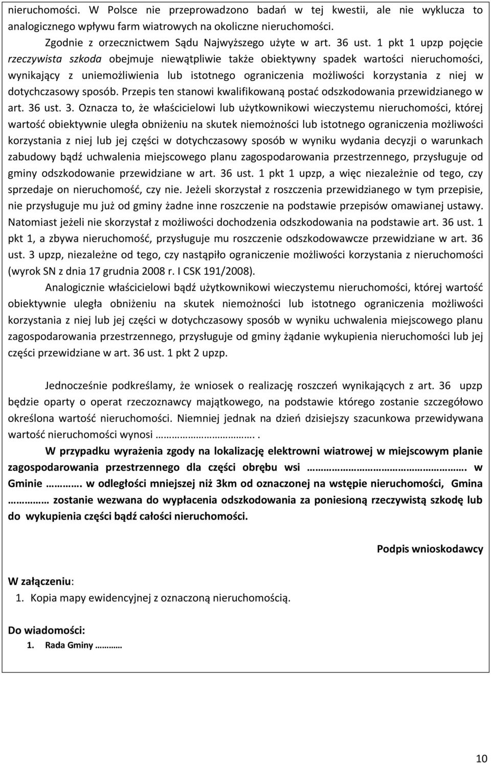 1 pkt 1 upzp pojęcie rzeczywista szkoda obejmuje niewątpliwie także obiektywny spadek wartości nieruchomości, wynikający z uniemożliwienia lub istotnego ograniczenia możliwości korzystania z niej w