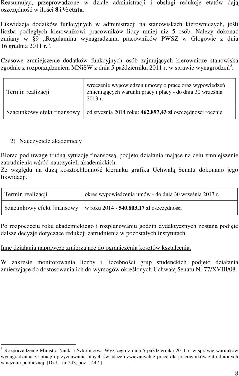 Należy dokonać zmiany w 9 Regulaminu wynagradzania pracowników PWSZ w Głogowie z dnia 16 grudnia 2011 r.