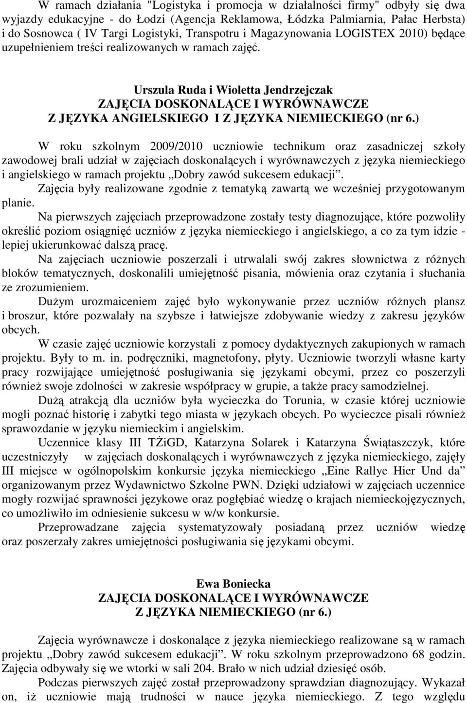 Urszula Ruda i Wioletta Jendrzejczak ZAJĘCIA DOSKONALĄCE I WYRÓWNAWCZE Z JĘZYKA ANGIELSKIEGO I Z JĘZYKA NIEMIECKIEGO (nr 6.