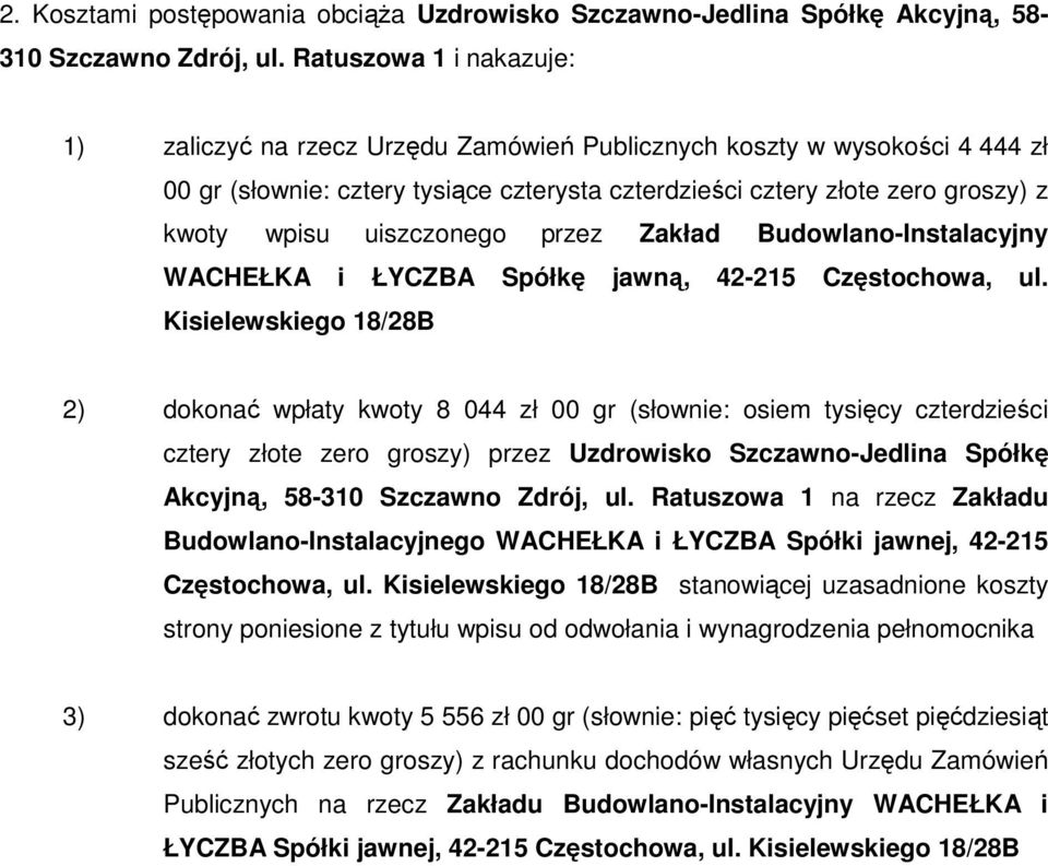 uiszczonego przez Zakład Budowlano-Instalacyjny WACHEŁKA i ŁYCZBA Spółkę jawną, 42-215 Częstochowa, ul.