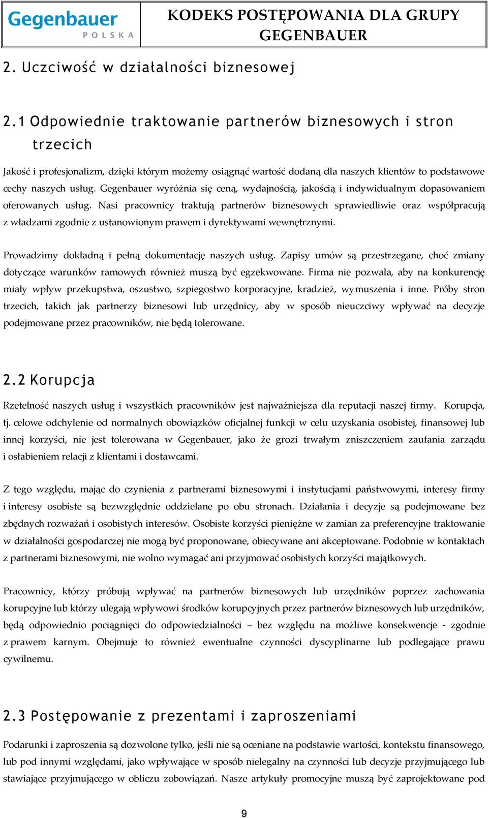 Gegenbauer wyróżnia się ceną, wydajnością, jakością i indywidualnym dopasowaniem oferowanych usług.