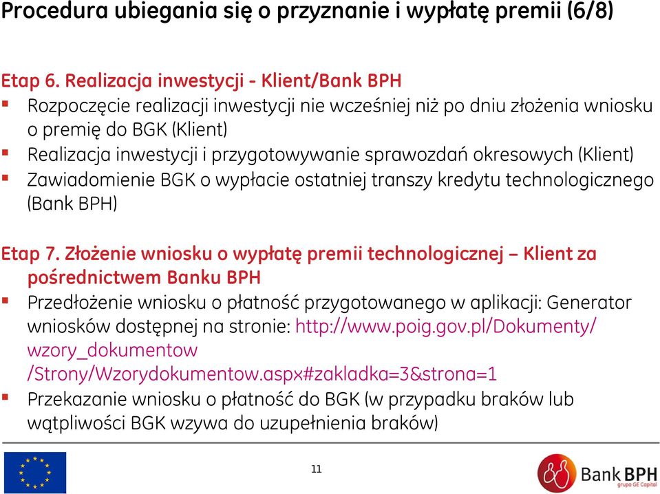 sprawozdań okresowych (Klient) Zawiadomienie BGK o wypłacie ostatniej transzy kredytu technologicznego (Bank BPH) Etap 7.