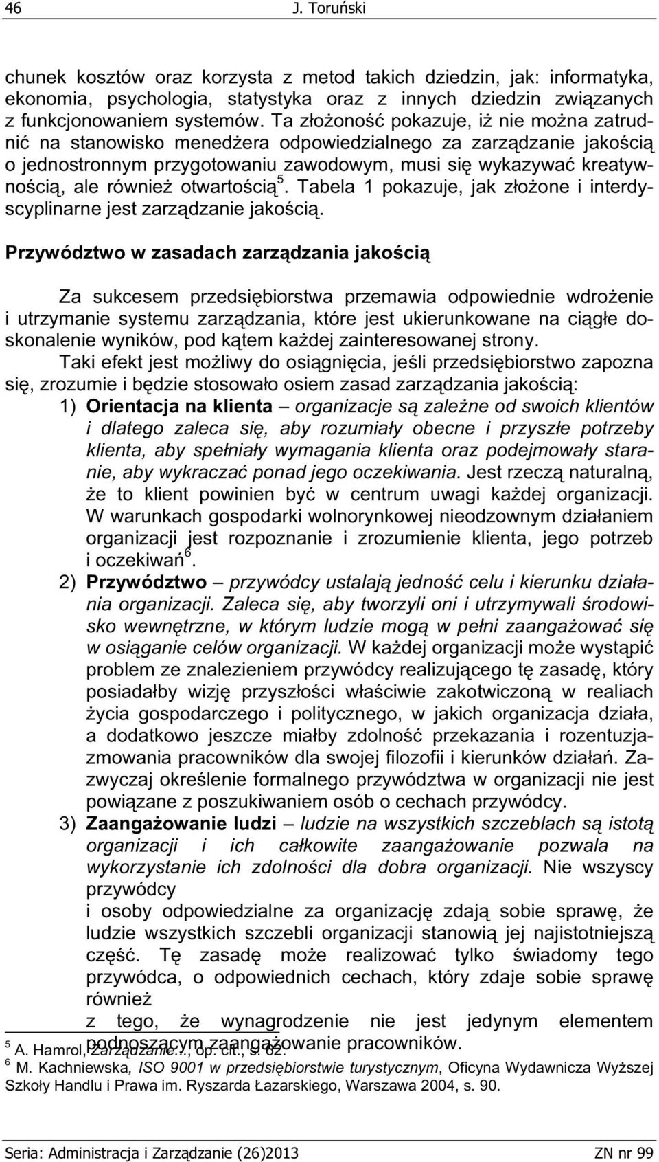 5. Tabela 1 pokazuje, jak z o one i interdyscyplinarne jest zarz dzanie jako ci.