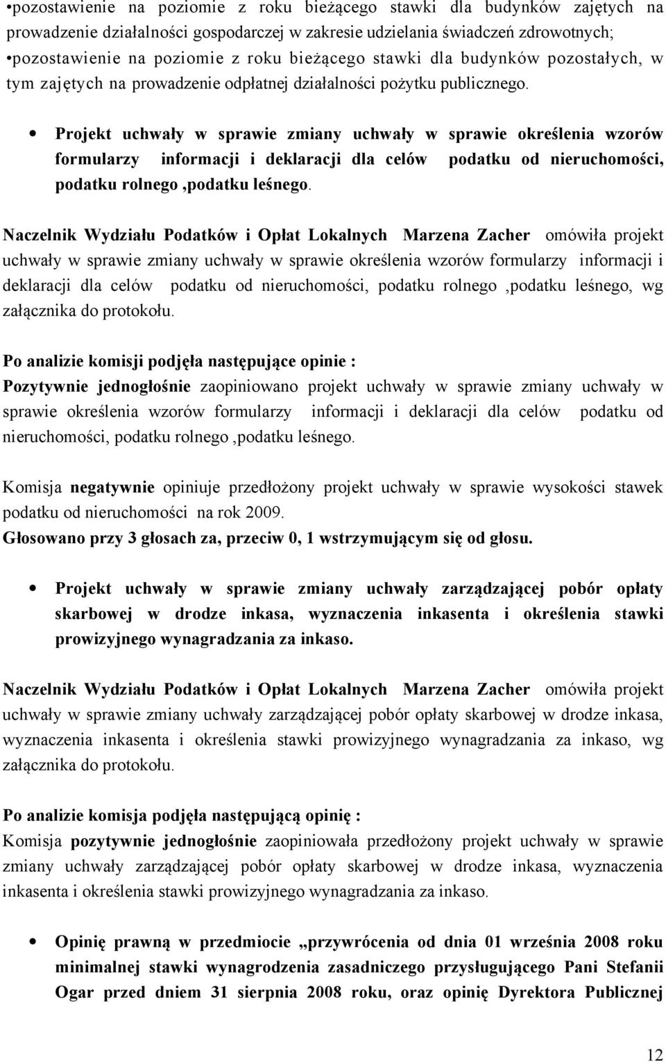 Projekt uchwały w sprawie zmiany uchwały w sprawie określenia wzorów formularzy informacji i deklaracji dla celów podatku od nieruchomości, podatku rolnego,podatku leśnego.