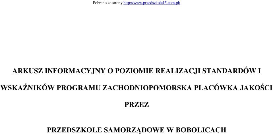 STANDARDÓW I WSKAŹNIKÓW PROGRAMU ZACHODNIOPOMORSKA