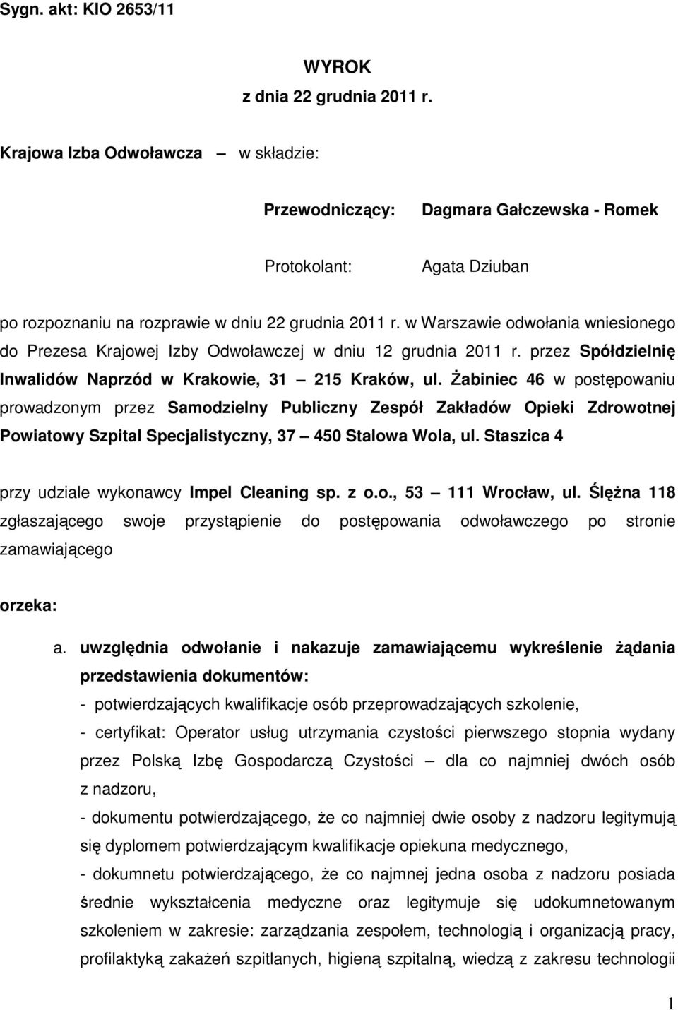 w Warszawie odwołania wniesionego do Prezesa Krajowej Izby Odwoławczej w dniu 12 grudnia 2011 r. przez Spółdzielnię Inwalidów Naprzód w Krakowie, 31 215 Kraków, ul.