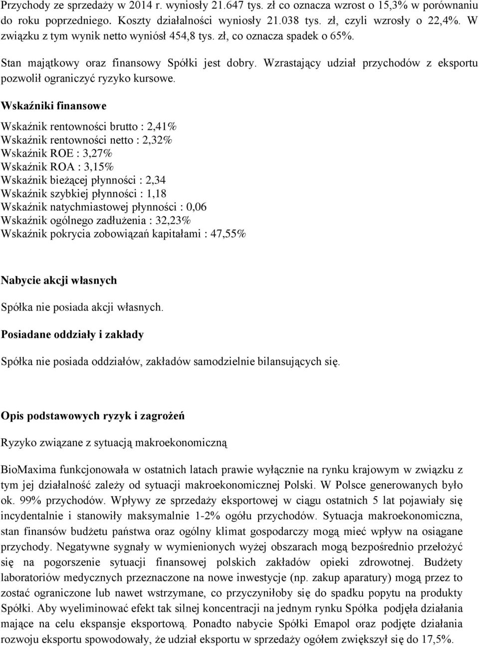 Wzrastający udział przychodów z eksportu pozwolił ograniczyć ryzyko kursowe.