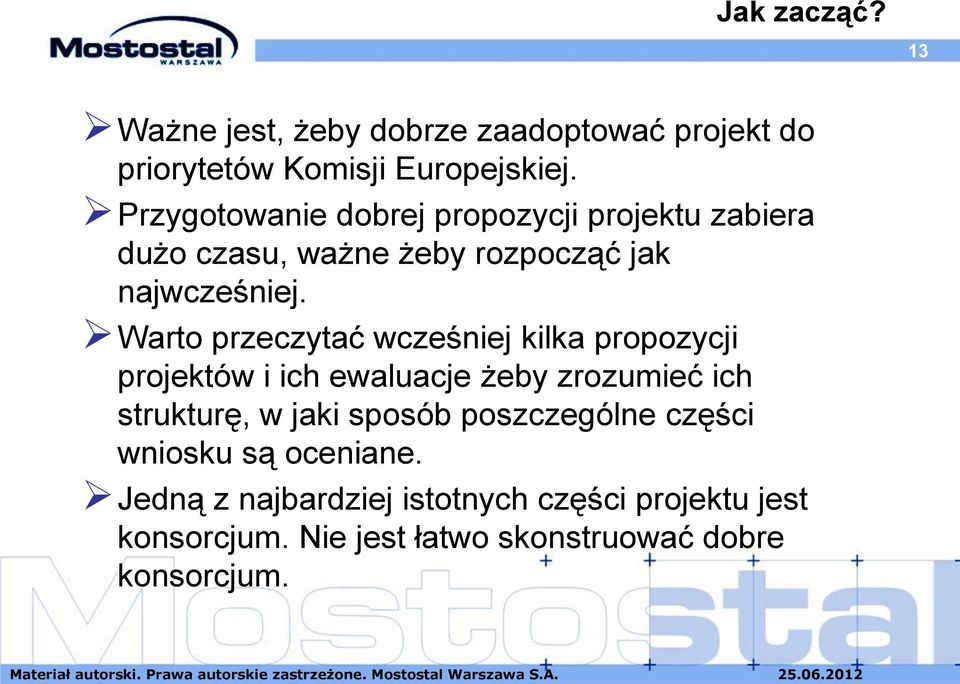 Warto przeczytać wcześniej kilka propozycji projektów i ich ewaluacje żeby zrozumieć ich strukturę, w jaki sposób