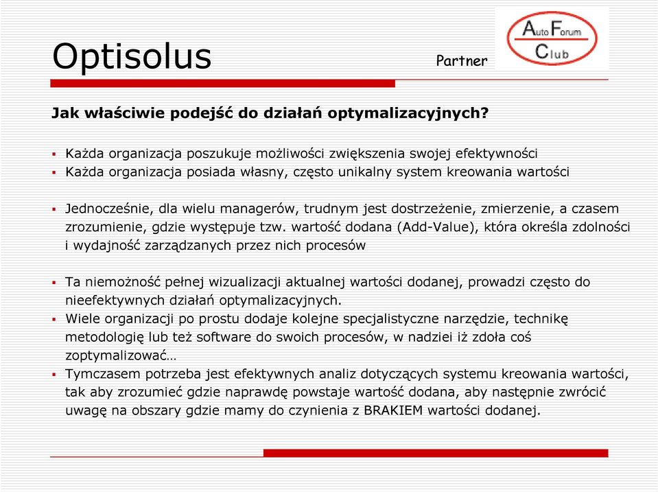 dostrzeŝenie, zmierzenie, a czasem zrozumienie, gdzie występuje tzw.