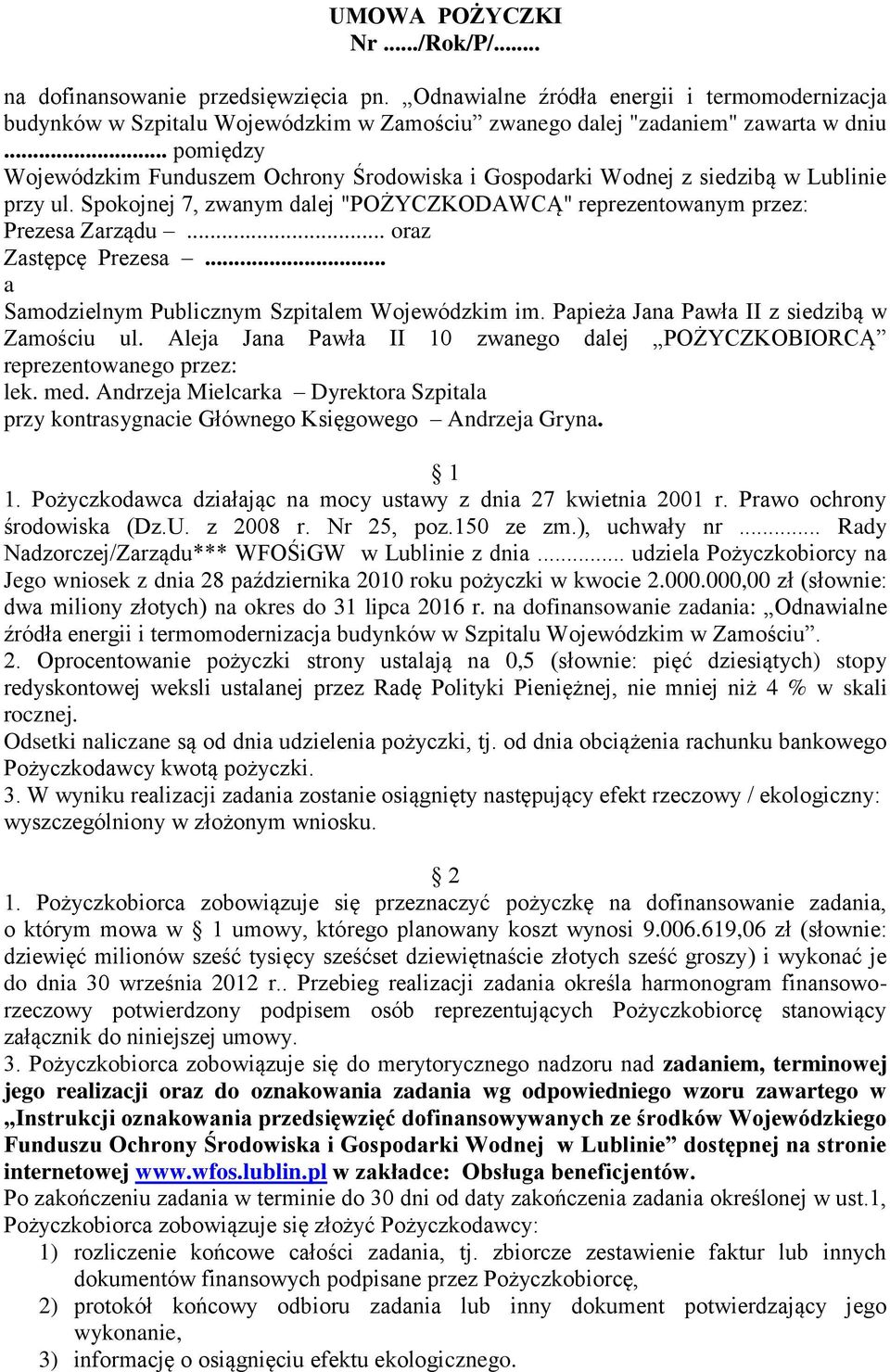 .. oraz Zastępcę Prezesa... a Samodzielnym Publicznym Szpitalem Wojewódzkim im. Papieża Jana Pawła II z siedzibą w Zamościu ul.