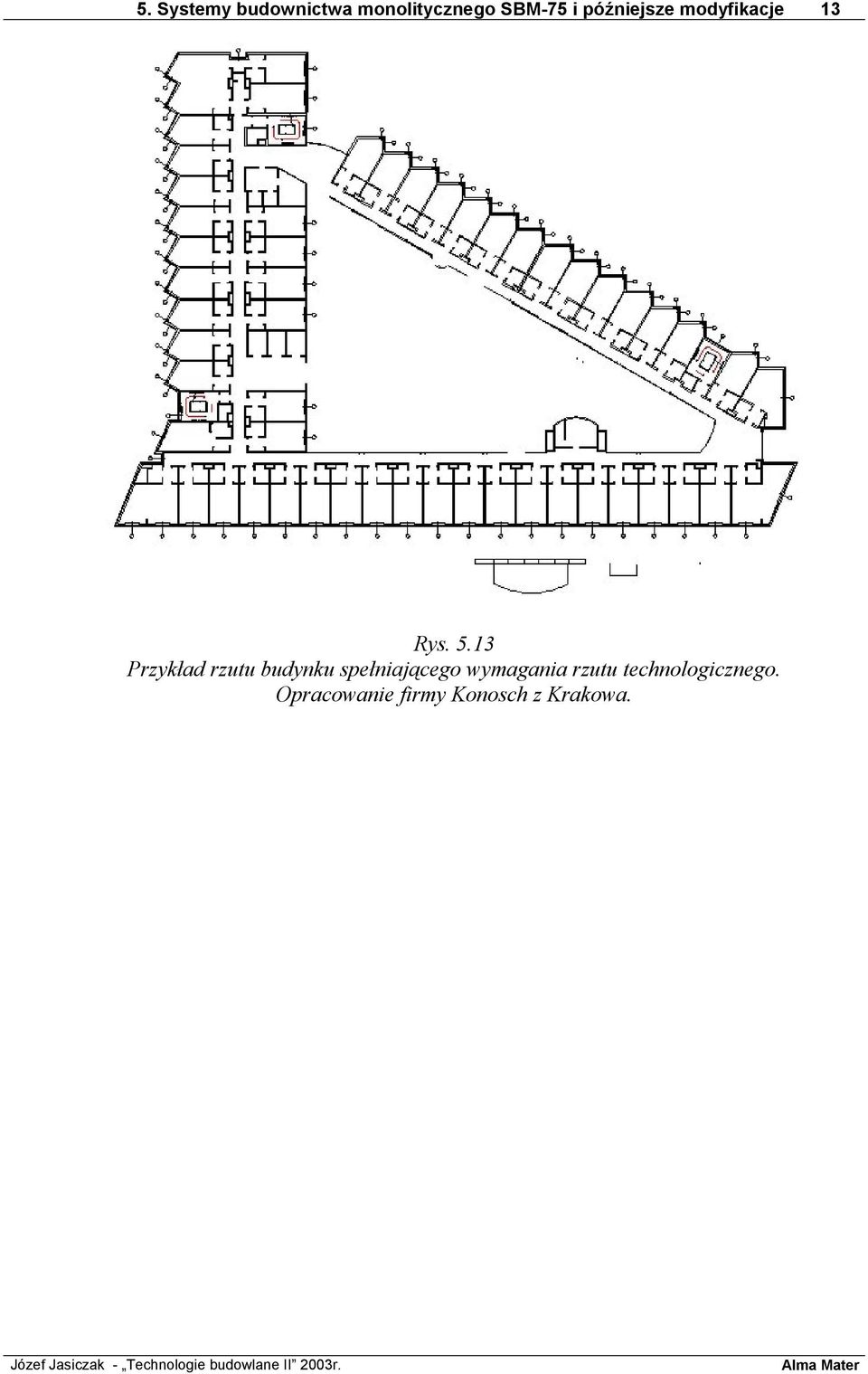 13 Przykład rzutu budynku spełniającego