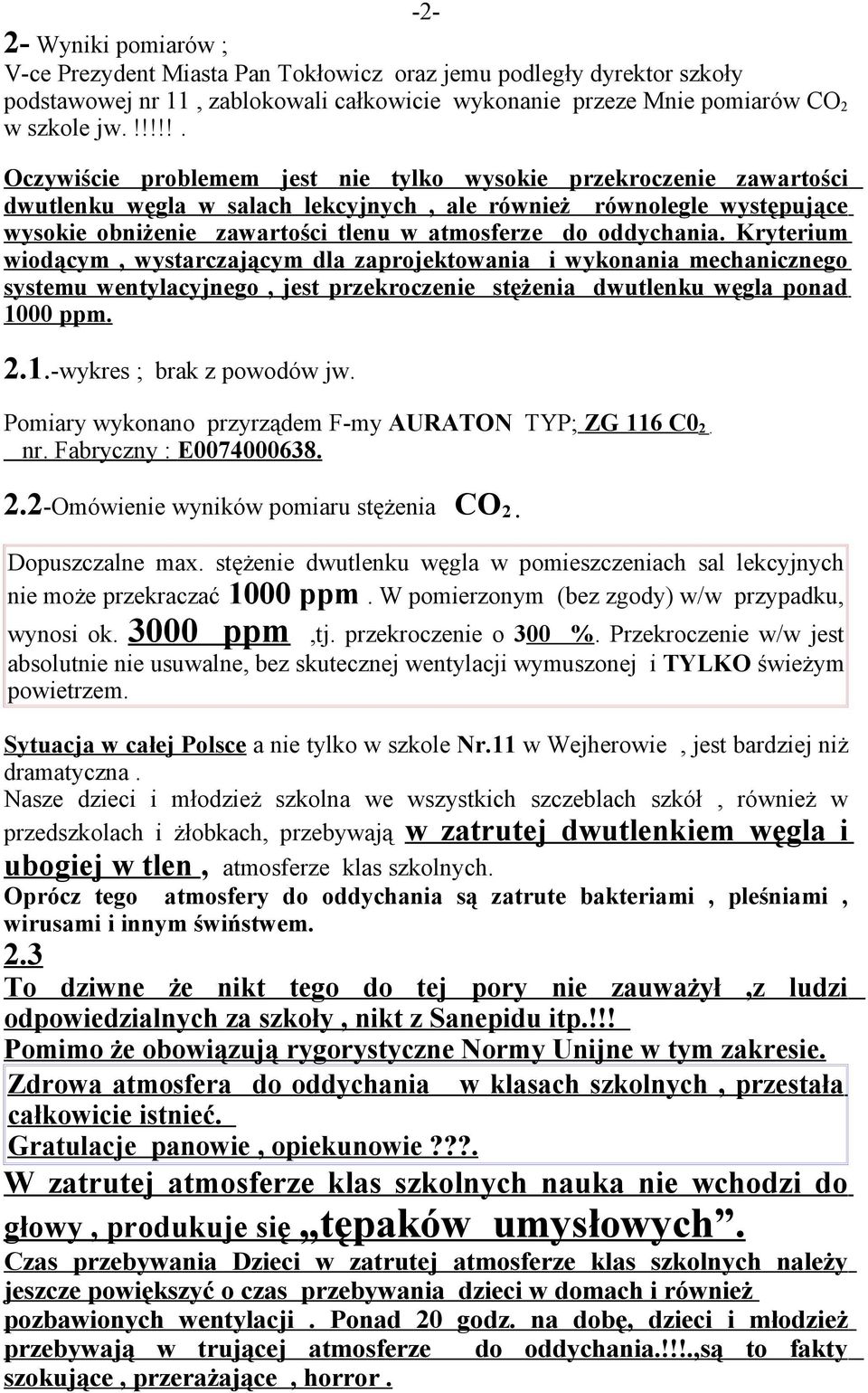 oddychania. Kryterium wiodącym, wystarczającym dla zaprojektowania i wykonania mechanicznego systemu wentylacyjnego, jest przekroczenie stężenia dwutlenku węgla ponad 1000 ppm. 2.1.-wykres ; brak z powodów jw.