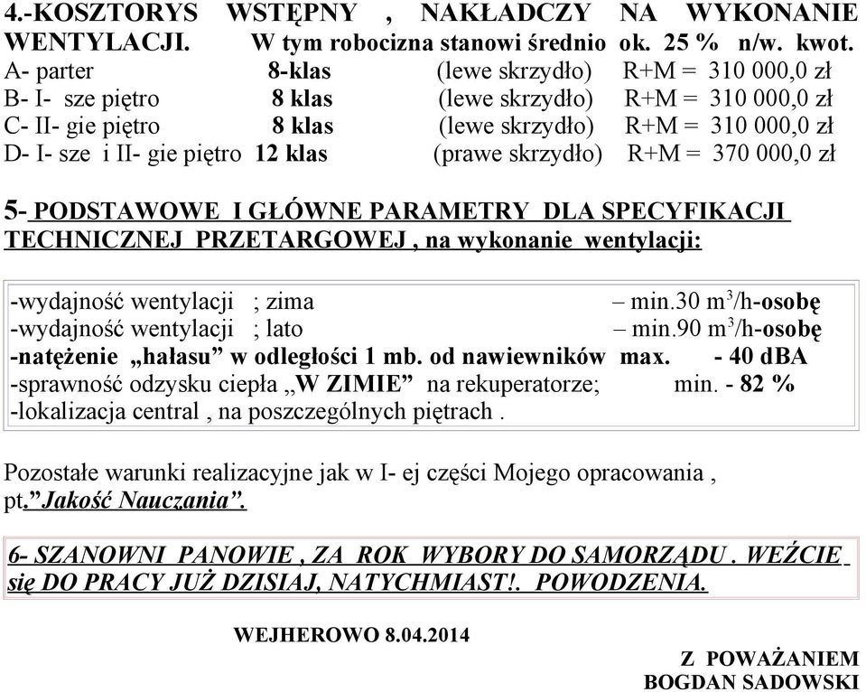 (prawe skrzydło) NA WYKONANIE ok. 25 % n/w. kwot.