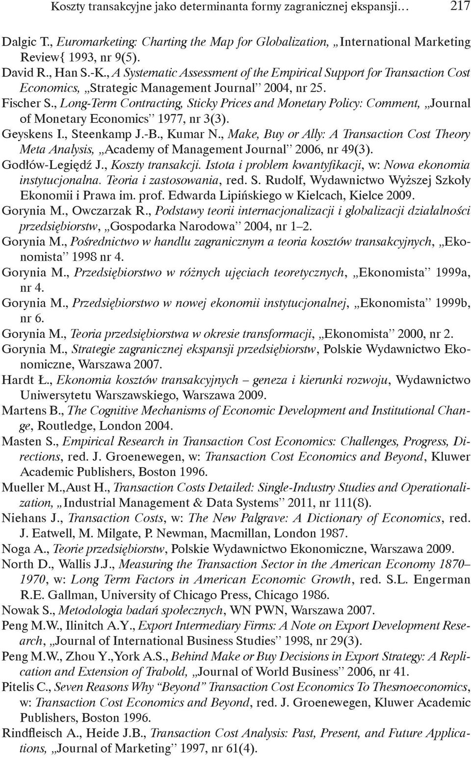 , Long-Term Contracting, Sticky Prices and Monetary Policy: Comment, Journal of Monetary Economics 1977, nr 3(3). Geyskens I., Steenkamp J.-B., Kumar N.