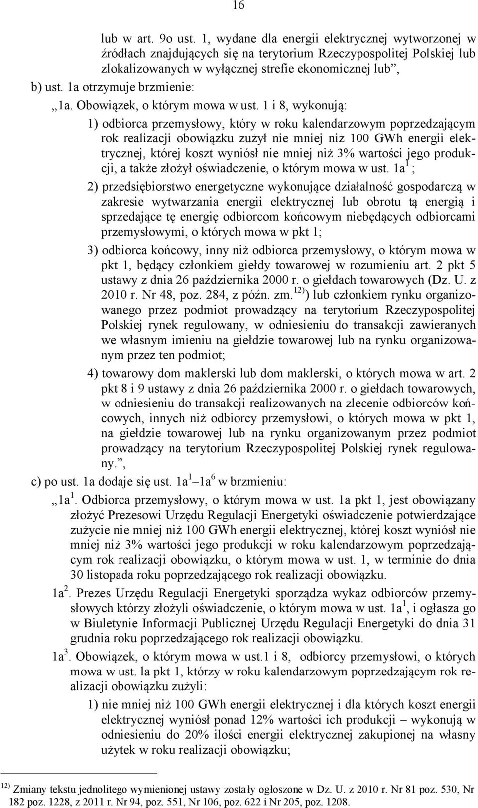 1a otrzymuje brzmienie: 1a. Obowiązek, o którym mowa w ust.