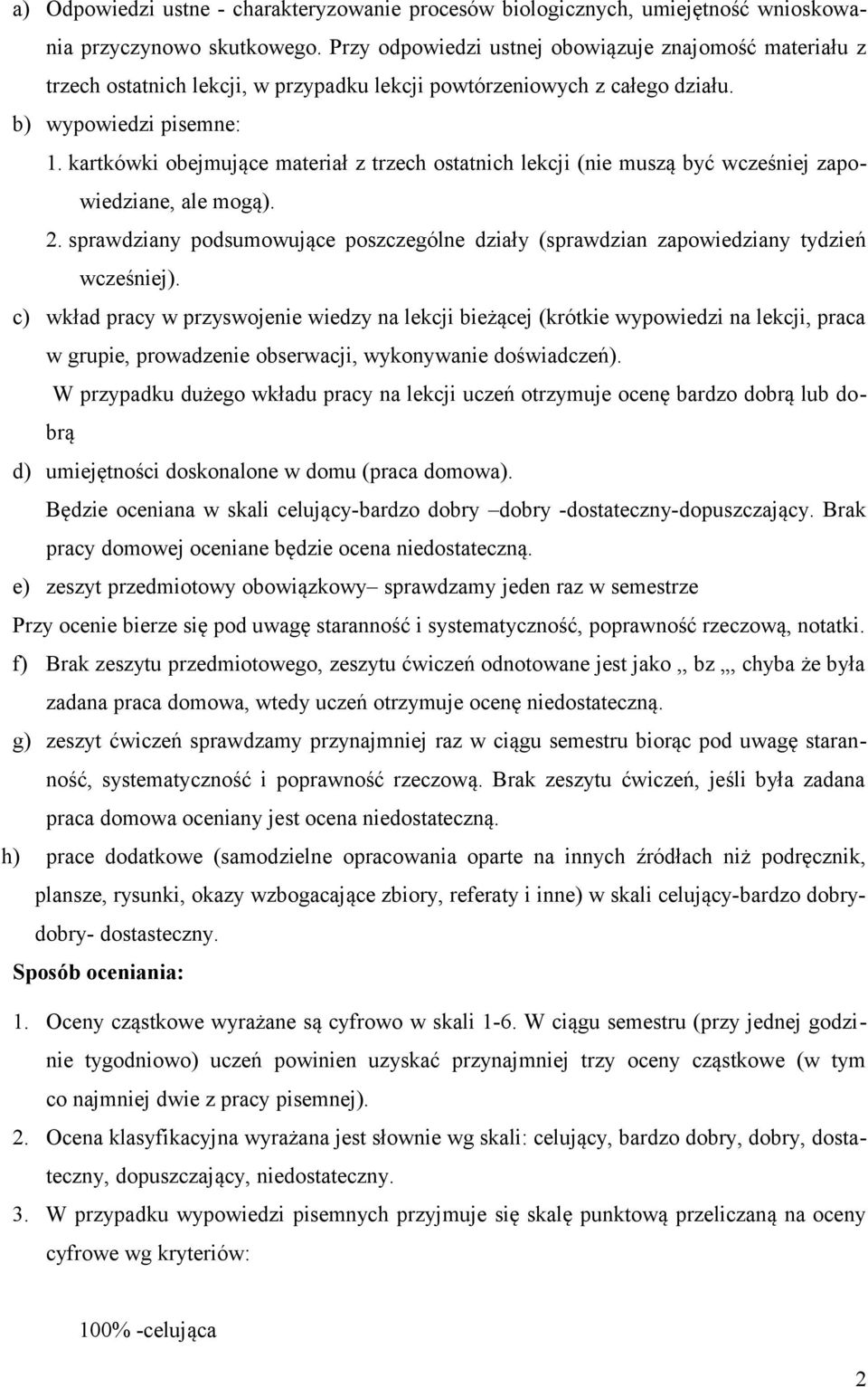 kartkówki obejmujące materiał z trzech ostatnich lekcji (nie muszą być wcześniej zapowiedziane, ale mogą). 2.