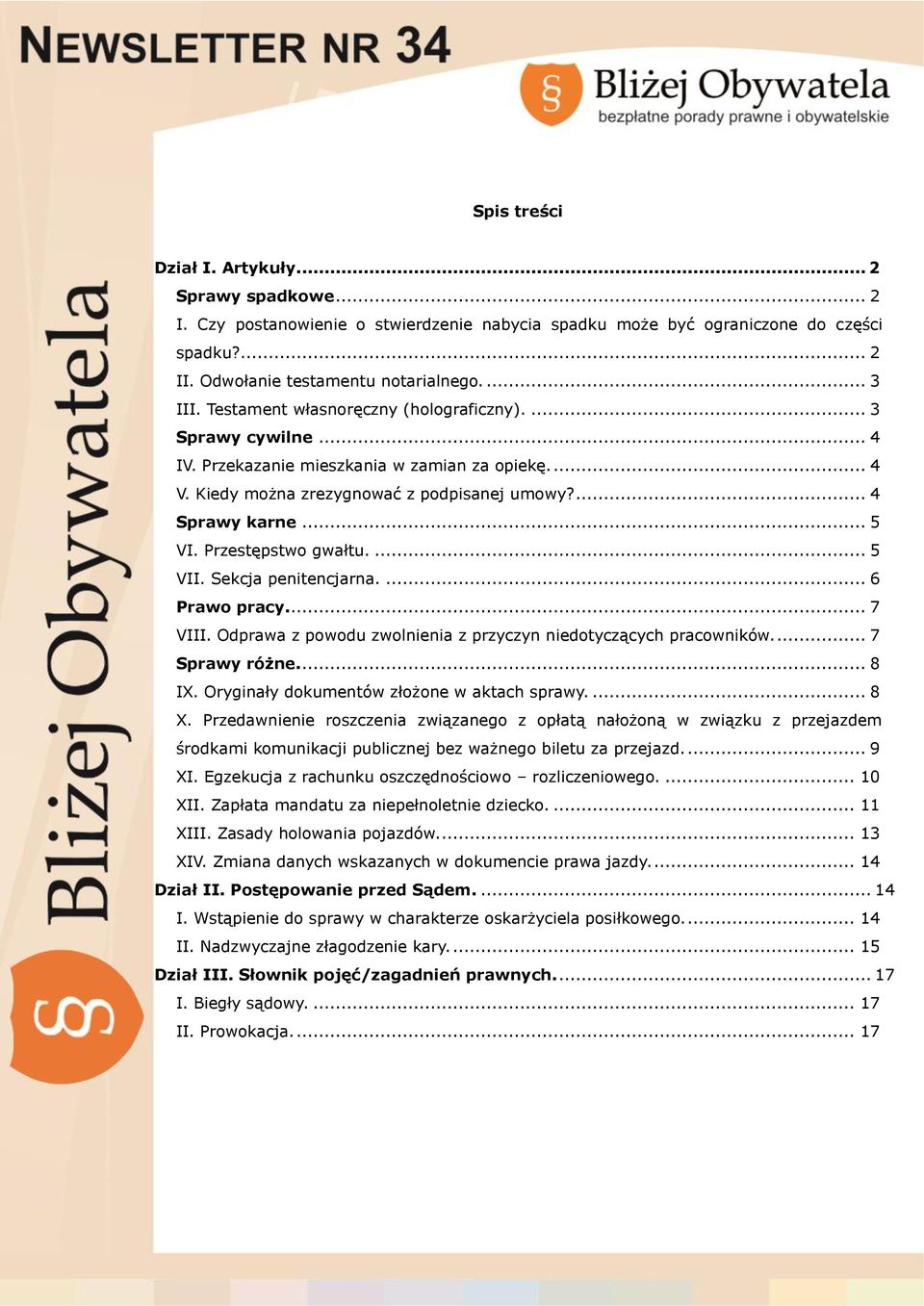 Przestępstwo gwałtu.... 5 VII. Sekcja penitencjarna.... 6 Prawo pracy.... 7 VIII. Odprawa z powodu zwolnienia z przyczyn niedotyczących pracowników.... 7 Sprawy różne.... 8 IX.