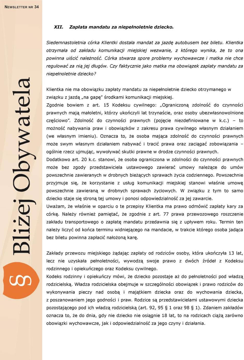 Córka stwarza spore problemy wychowawcze i matka nie chce regulować za nią jej długów. Czy faktycznie jako matka ma obowiązek zapłaty mandatu za niepełnoletnie dziecko?